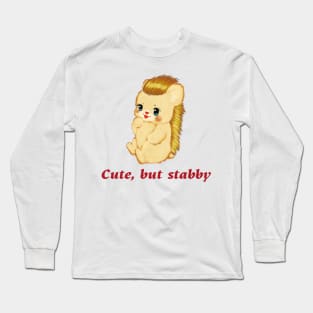 Cute, But Stabby Long Sleeve T-Shirt